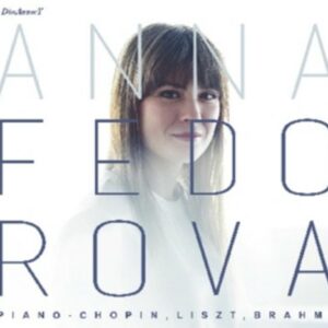 Piano...Chopin To Brahms - Anna Fedorova