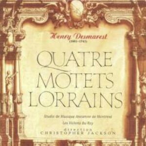 H. Desmarest: Quatre Motets Lorrains - Studio Musique Ancienne De Montreal