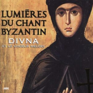 Lumieres Du Chant Byzantin - Byzantinische Gesange Auswahl