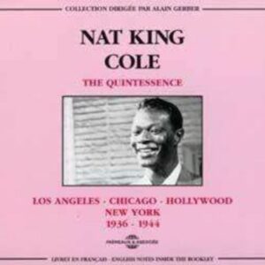 The Quintessence 1936-1944 - Nat King Cole
