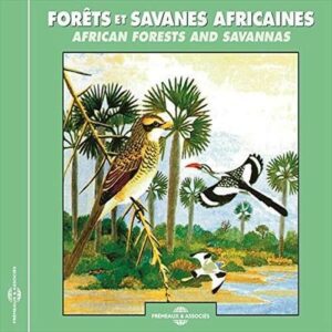 Bernard Fort: African Forests And Savannas - Sounds Of Nature