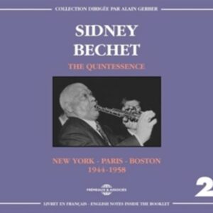 The Quintessence Vol. 2 (New York-Paris-Boston) - Sidney Bechet