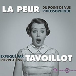 La peur: Du point de vue philosophique - Pierre-Henri Tavoillot