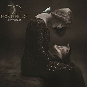 Birdy Heart - Do Montebello
