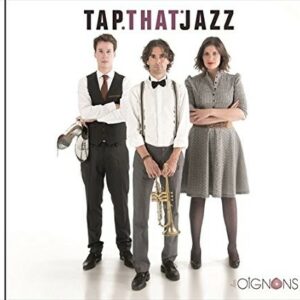 Tap That Jazz - Les Oignons