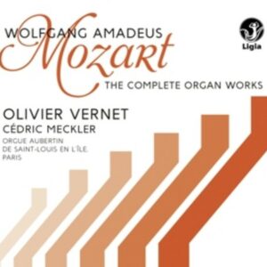 W. A. Mozart: Complete Organ Works - Vernet, Olivier