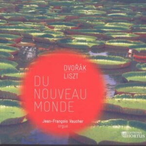 Dvo?Ak & Liszt: Du Nouveau Monde,  Transcription Pou
