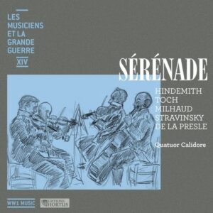 Les Musiciens et la Grande Guerre Vol.14 : Sérénades - Quatuor Calidore