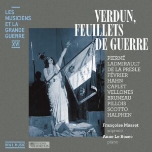 Les Musiciens et la Grande Guerre Vol.16 : Verdun, Feuillets de Guerre - Francoise Masset