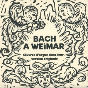 Bach A Weimar - Oeuvres D'Orgue Dans Leur Version Originale - Genvrin