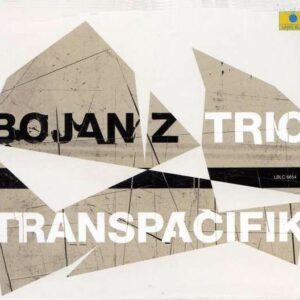 Transpacifik - Bojan Z Trio