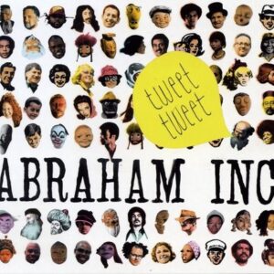 Tweet Tweet (Nouvelle Edition) - Abraham Inc.