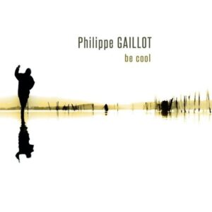 Be Cool - Philippe Gaillot