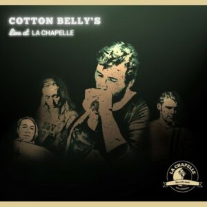 Live At La Chapelle - Cotton Belly's