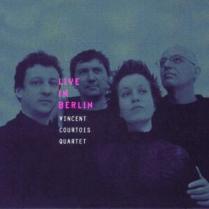 Live In Berlin - Vincent Courtois Quartet