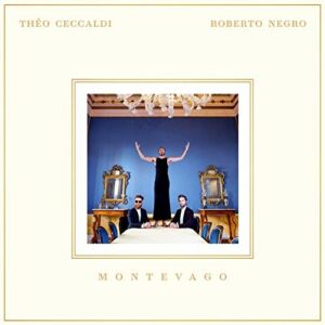Montevago - Theo Ceccaldi & Roberto Negro