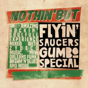 Nothin' But - Flyin' Saucers Gumbo Special