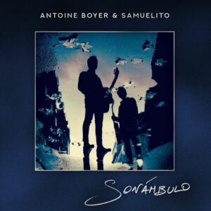 Sonambulo - Antoine Boyer & Samuelito