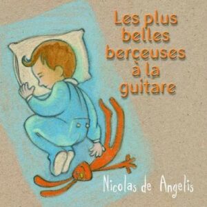 Les Plus Belles Berceuses - Nicolas De Angelis
