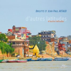 Dautres Latitudes - Brigitte Artaud & Jean-Paul Artaud