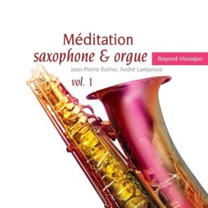 Méditation Saxophone & Orgue Vol. 1 - André Lamproye