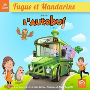 Fugue et Mandarine chante l'autobus à vapeur (Dès 5 ans)