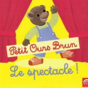 Petit Ours Brun, Le Spectacle !
