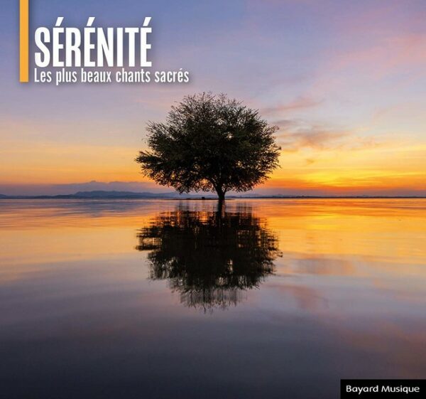 Sérénité - Les Plus Beaux Chants Sacres