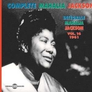 Integrale Vol. 16 - 1961 - Mahalia Sings Part 3 - Mahalia Jackson