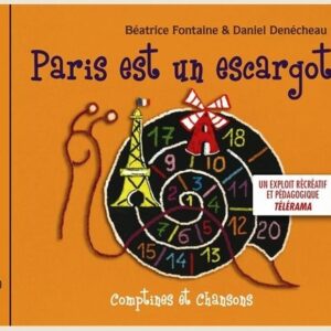 Paris Est Un Escargot (Comptines et Chansons) - Beatrice Fontaine & Daniel Denecheau