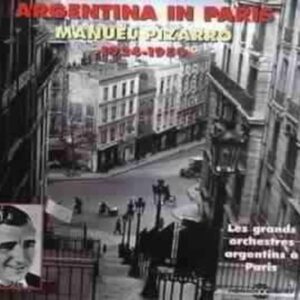 Argentina In Paris 1924-1950 - Manuel Pizzaro