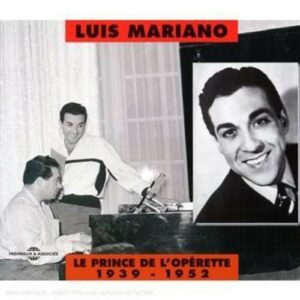 Le Prince De L'Operette 1939-1952 - Luis Mariano