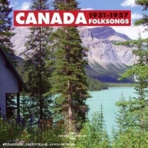 Canada Folksongs 1951-1957