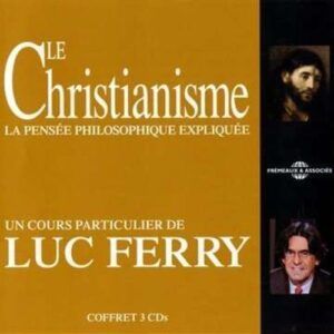 Le Christianisme,  La Pensée Philosophique Explique - Luc Ferry