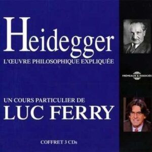 Heidegger - L'Oeuvre Philosophique Expliquee - Luc Ferry