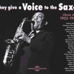 They Give A Voice To The Saxes 1923-1957 - They Give A Voice To The Saxes