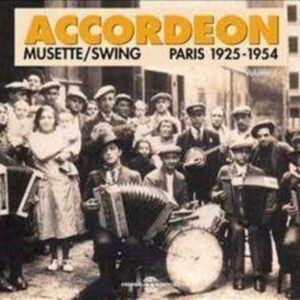 Accordeon Musette / Swing Paris 1925-1954