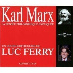 Karl Marx La Pensee Philosophique Expliquee - Luc Ferry
