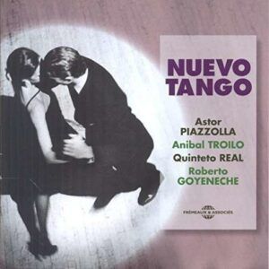 Astor Piazzolla . Anibal Troilo . Quinteto Real .: Nuevo Tango
