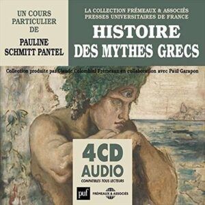 Histoire Des Mythes Grecs - Pauline Schmitt Pantel