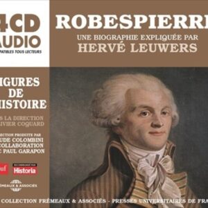 Robespierre, Une Biographie Expliquée - Herve Leuwers