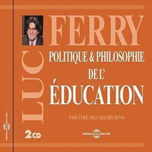 Politique & Philosophie De L'Education - Luc Ferry