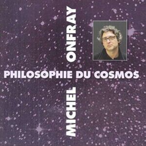 Cosmos (Philosophie Du) - Michel Onfray