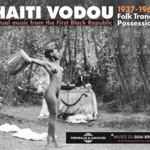 Haiti Vodou,  Folk Trance Possession - Ritual Music From The First Black Republic