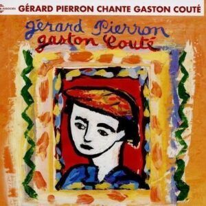 Chante Gaston Couté (Retrospective 1977 - 2008) - Gerard Pierron