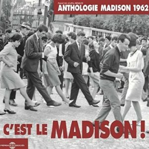 C'est Le Madison ! - Anthologie Madison 1962