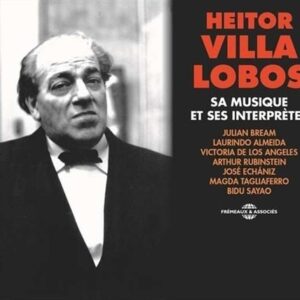 Heitor Villa Lobos; Sa Musique Et Ses Interpretes