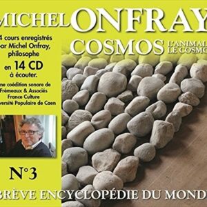 Breve Encyclopedie Du Monde Vol. 3: L'Animal, Le Cosmos - Michel Onfray
