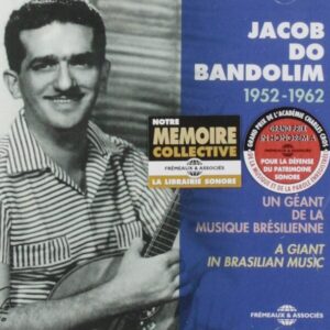 Un Geant De La Musique Bresilienne, 1952-1962 - Jacob Do Bandolim