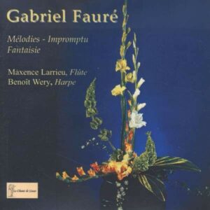 Fauré: Works for Flute and Harp - Maxence Larrieu